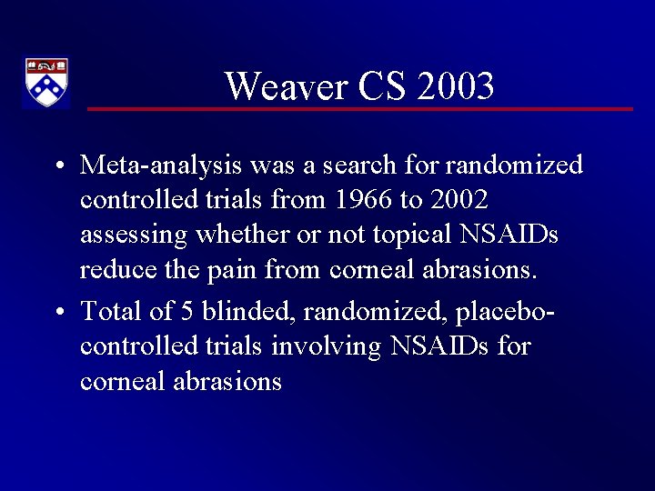 Weaver CS 2003 • Meta-analysis was a search for randomized controlled trials from 1966