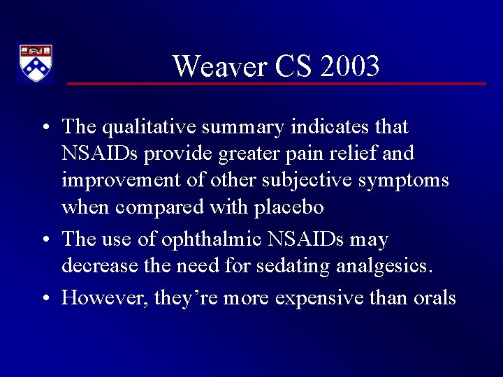 Weaver CS 2003 • The qualitative summary indicates that NSAIDs provide greater pain relief