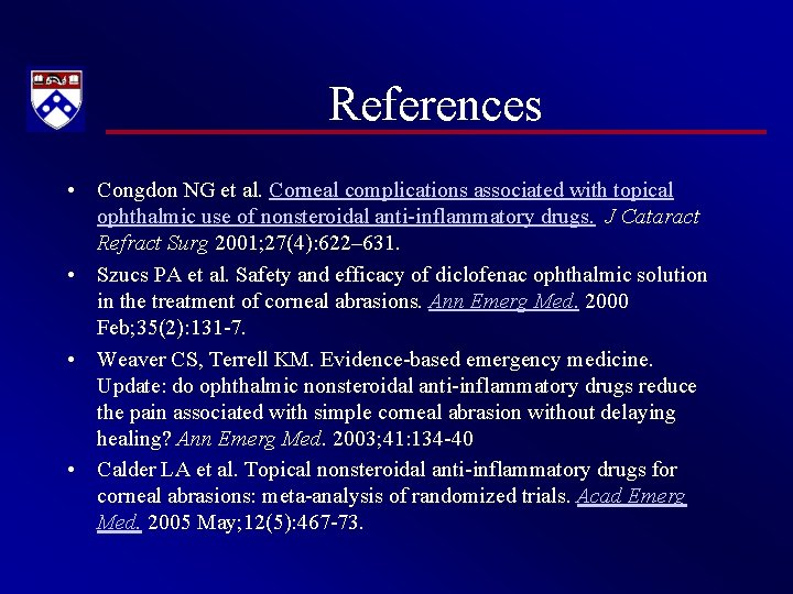 References • Congdon NG et al. Corneal complications associated with topical ophthalmic use of