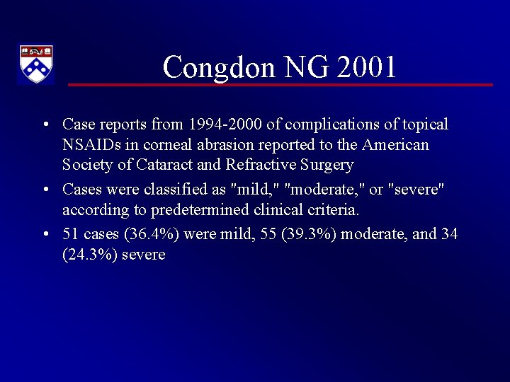 Congdon NG 2001 • Case reports from 1994 -2000 of complications of topical NSAIDs