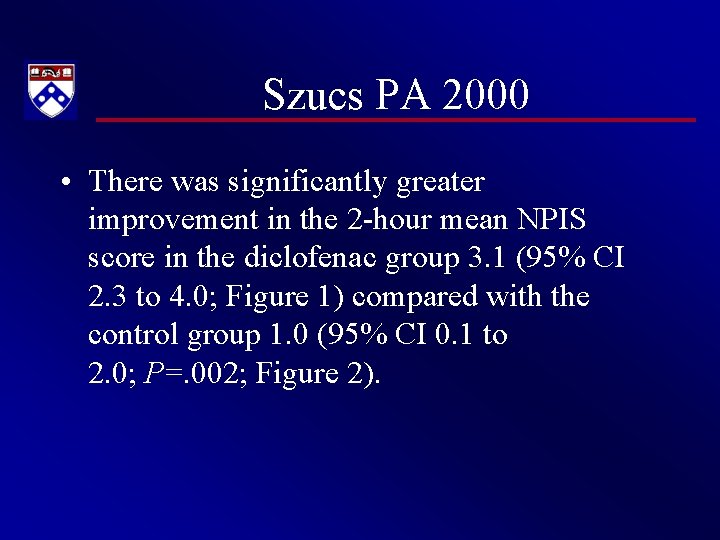 Szucs PA 2000 • There was significantly greater improvement in the 2 -hour mean