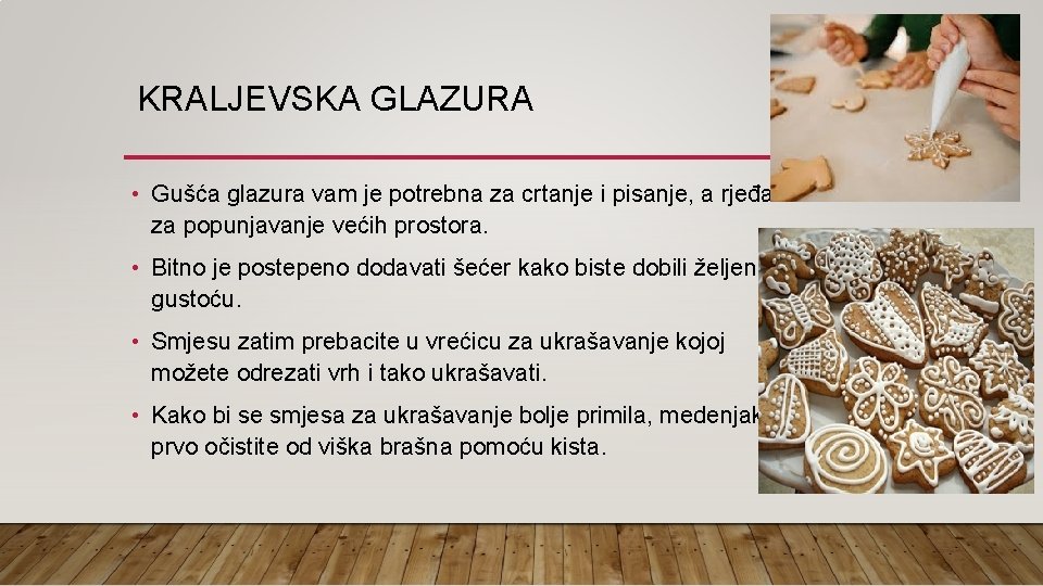 KRALJEVSKA GLAZURA • Gušća glazura vam je potrebna za crtanje i pisanje, a rjeđa