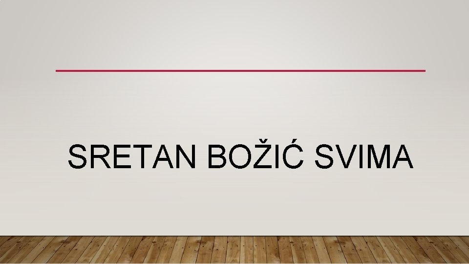 SRETAN BOŽIĆ SVIMA 