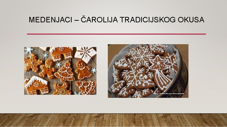 MEDENJACI – ČAROLIJA TRADICIJSKOG OKUSA 