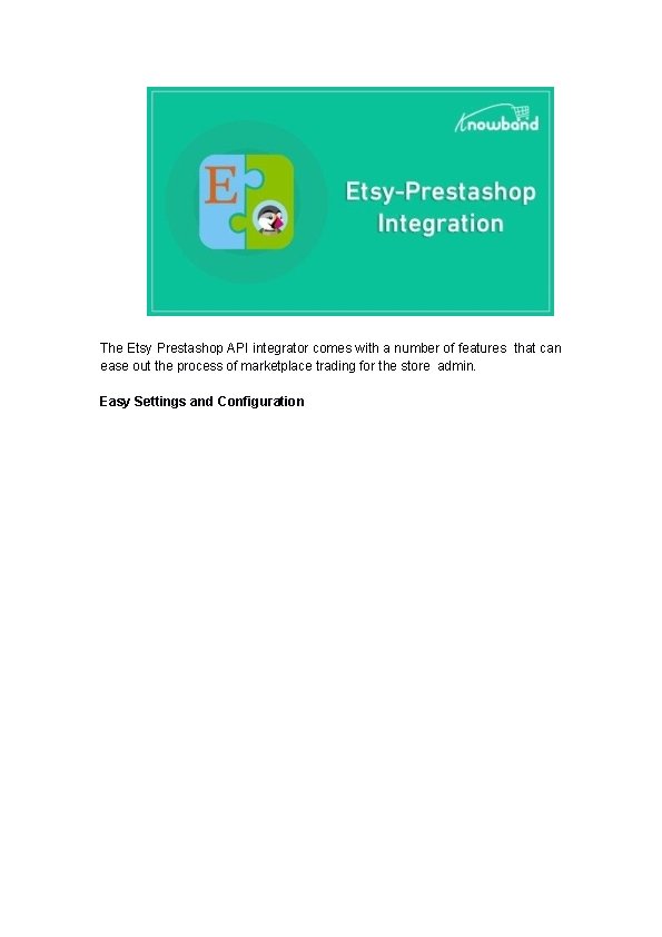 The Etsy Prestashop API integrator comes with a number of features that can ease