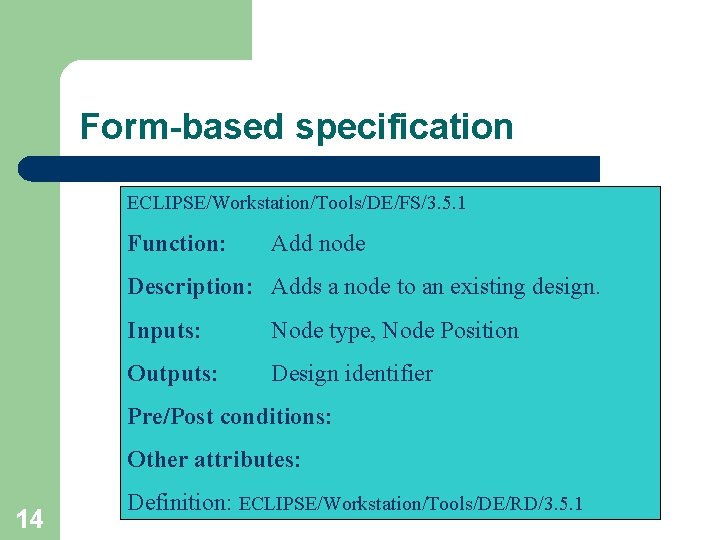 Form-based specification ECLIPSE/Workstation/Tools/DE/FS/3. 5. 1 Function: Add node Description: Adds a node to an