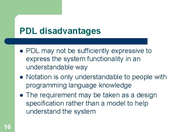 PDL disadvantages l l l 16 PDL may not be sufficiently expressive to express