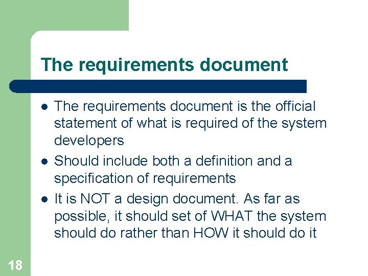 The requirements document l l l 18 The requirements document is the official statement