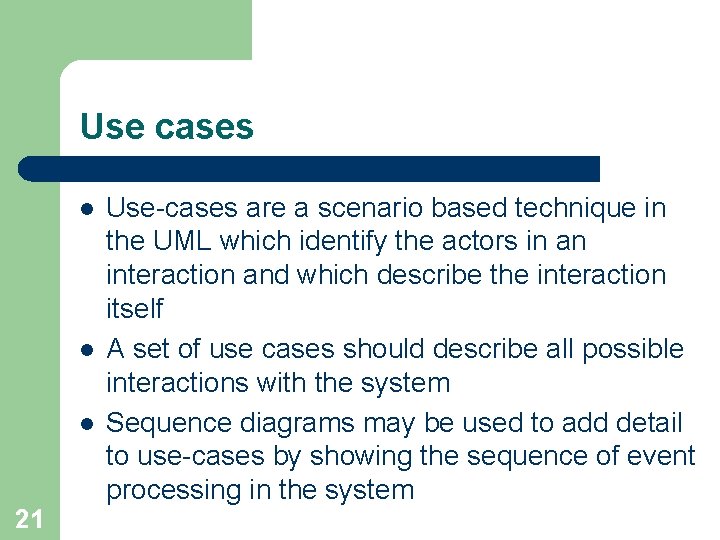 Use cases l l l 21 Use-cases are a scenario based technique in the