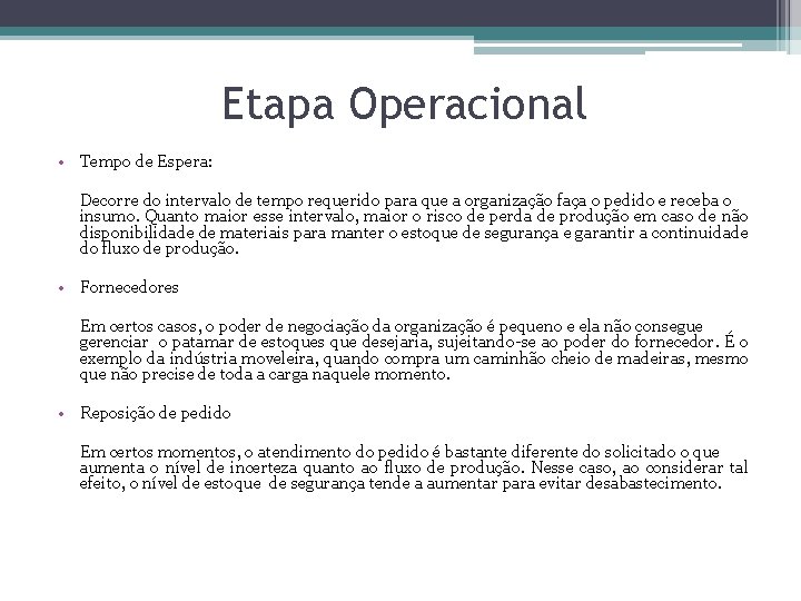 Etapa Operacional • Tempo de Espera: Decorre do intervalo de tempo requerido para que