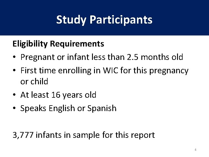 Study Participants Eligibility Requirements • Pregnant or infant less than 2. 5 months old