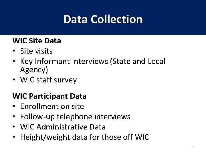 Data Collection WIC Site Data • Site visits • Key Informant Interviews (State and