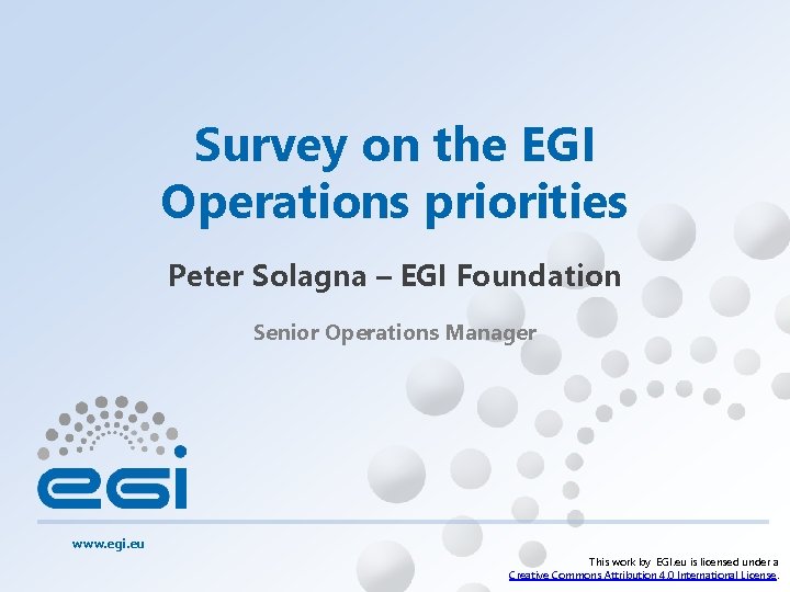 Survey on the EGI Operations priorities Peter Solagna – EGI Foundation Senior Operations Manager