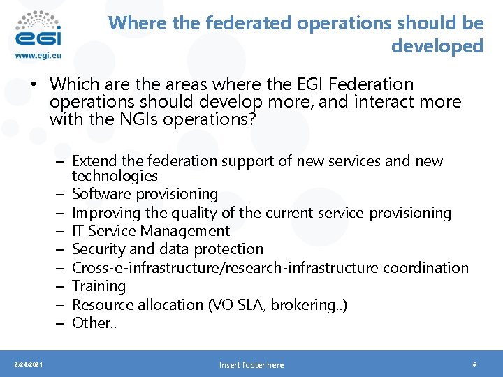 Where the federated operations should be developed • Which are the areas where the