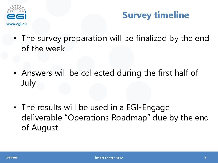 Survey timeline • The survey preparation will be finalized by the end of the