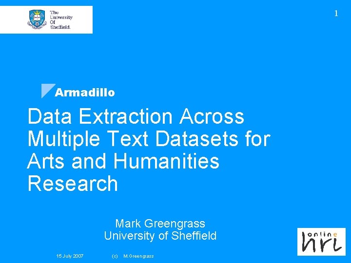 1 Armadillo Data Extraction Across Multiple Text Datasets for Arts and Humanities Research Mark