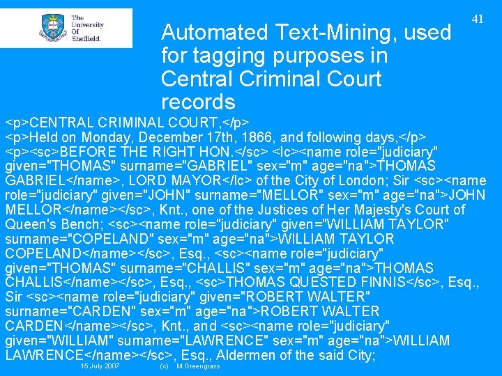 Automated Text-Mining, used for tagging purposes in Central Criminal Court records 41 <p>CENTRAL CRIMINAL