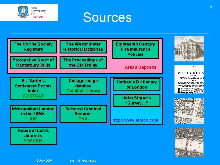 Sources The Marine Society Registers The Westminster Historical Database Prerogative Court of Canterbury Wills