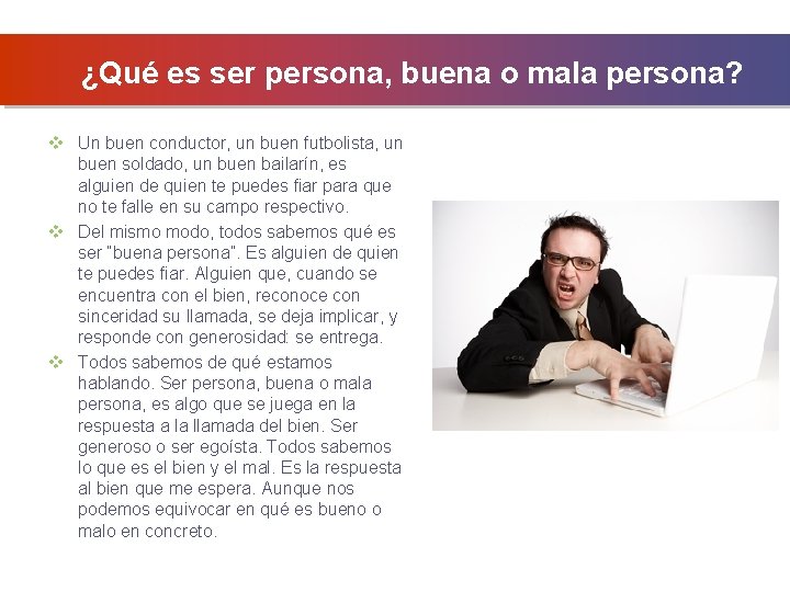 ¿Qué es ser persona, buena o mala persona? v Un buen conductor, un buen ¿Qué es ser persona, buena o mala persona? v Un buen conductor, un buen