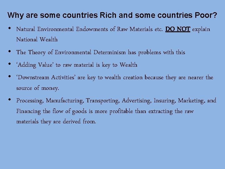 Why are some countries Rich and some countries Poor? • Natural Environmental Endowments of
