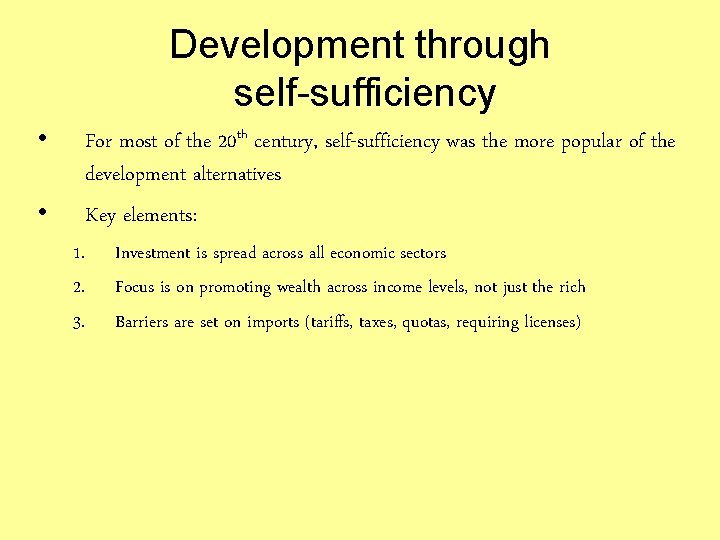 Development through self-sufficiency • • For most of the 20 th century, self-sufficiency was
