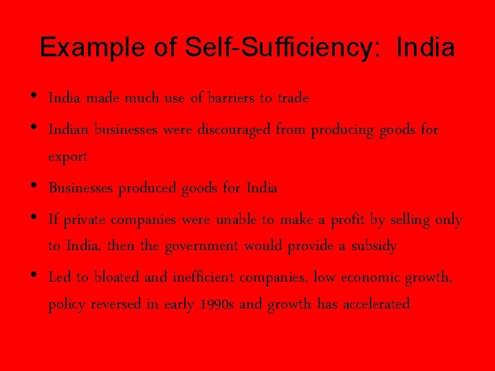 Example of Self-Sufficiency: India • India made much use of barriers to trade •