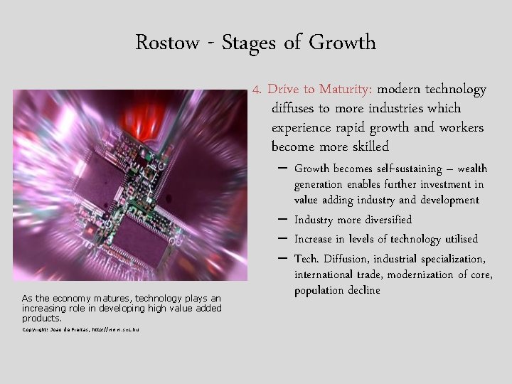 Rostow - Stages of Growth 4. Drive to Maturity: modern technology diffuses to more