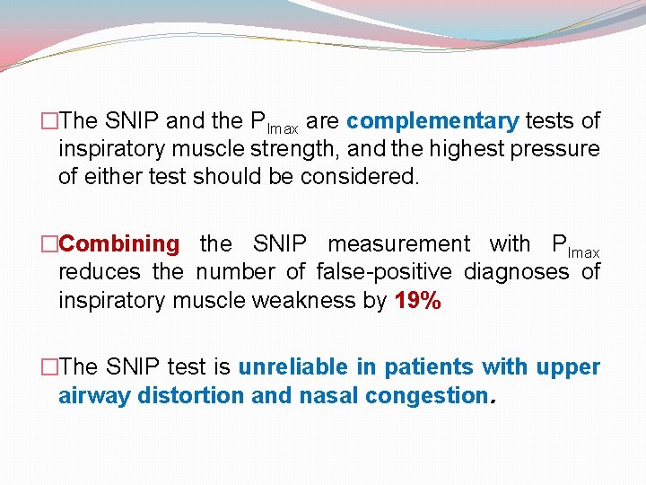 �The SNIP and the PImax are complementary tests of inspiratory muscle strength, and the