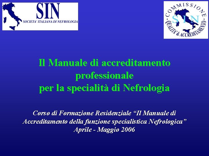 Il Manuale di accreditamento professionale per la specialità di Nefrologia Corso di Formazione Residenziale