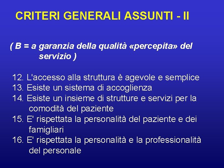 CRITERI GENERALI ASSUNTI - II ( B = a garanzia della qualità «percepita» del