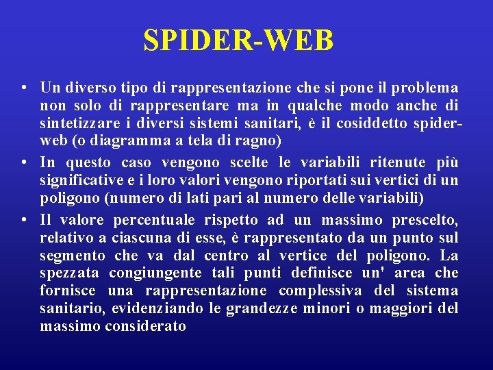 SPIDER-WEB • Un diverso tipo di rappresentazione che si pone il problema non solo