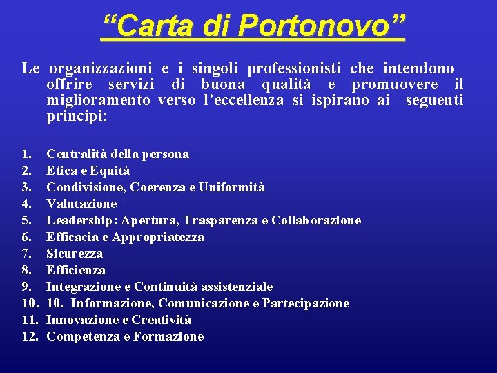 “Carta di Portonovo” Le organizzazioni e i singoli professionisti che intendono offrire servizi di