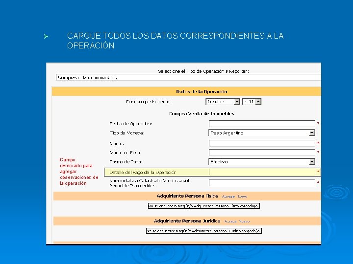 Ø CARGUE TODOS LOS DATOS CORRESPONDIENTES A LA OPERACIÓN Campo reservado para agregar observaciones