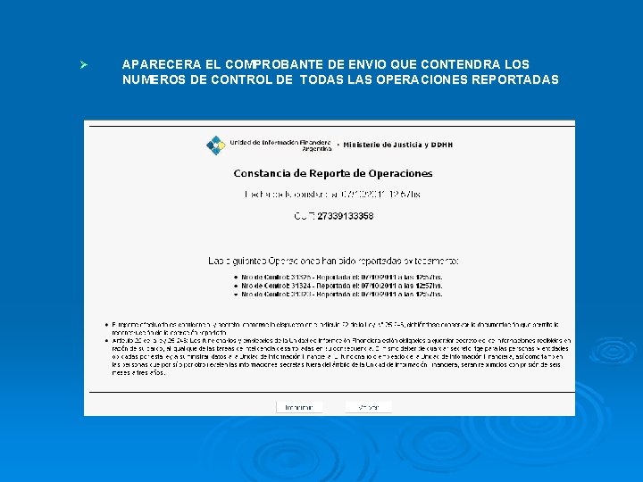 Ø APARECERA EL COMPROBANTE DE ENVIO QUE CONTENDRA LOS NUMEROS DE CONTROL DE TODAS
