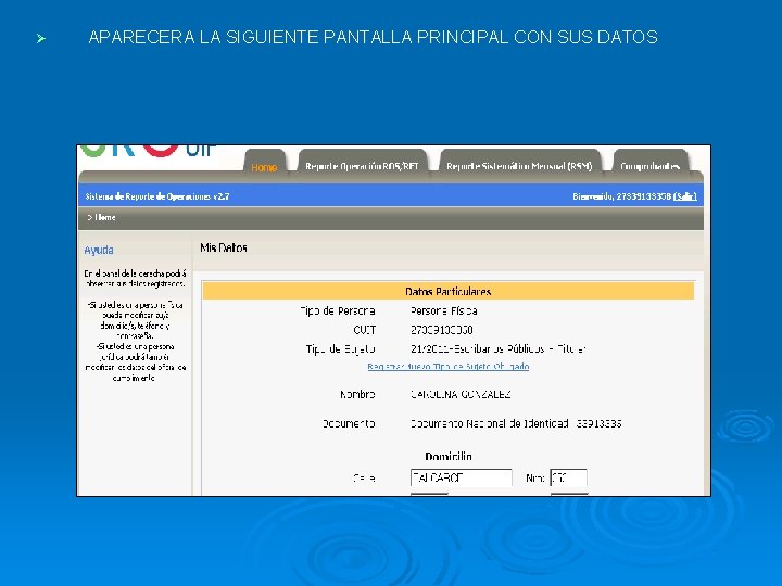 Ø APARECERA LA SIGUIENTE PANTALLA PRINCIPAL CON SUS DATOS 