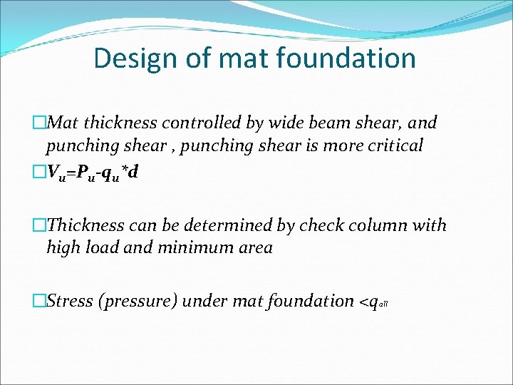 Design of mat foundation �Mat thickness controlled by wide beam shear, and punching shear