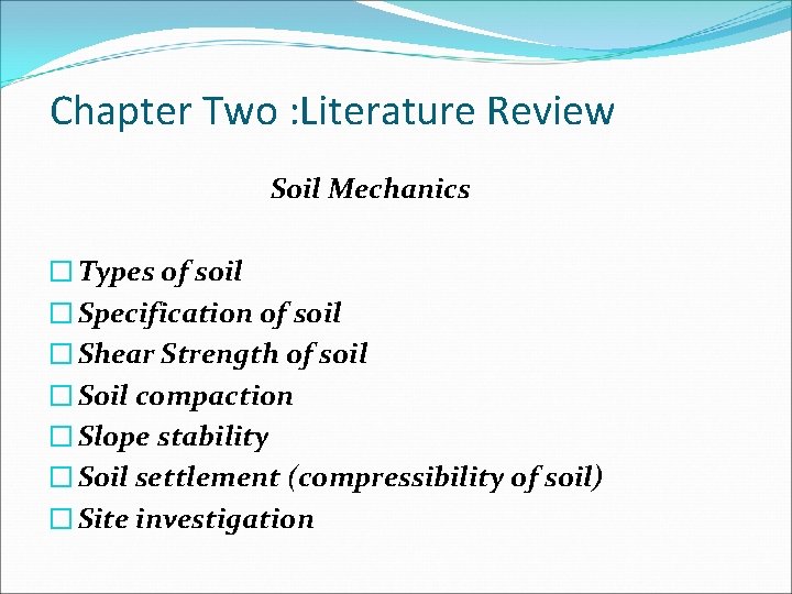 Chapter Two : Literature Review Soil Mechanics � Types of soil � Specification of