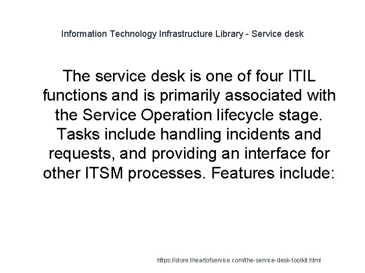 Information Technology Infrastructure Library - Service desk The service desk is one of four