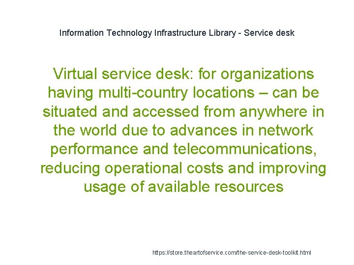 Information Technology Infrastructure Library - Service desk Virtual service desk: for organizations having multi-country