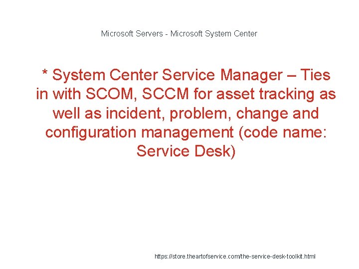 Microsoft Servers - Microsoft System Center 1 * System Center Service Manager – Ties