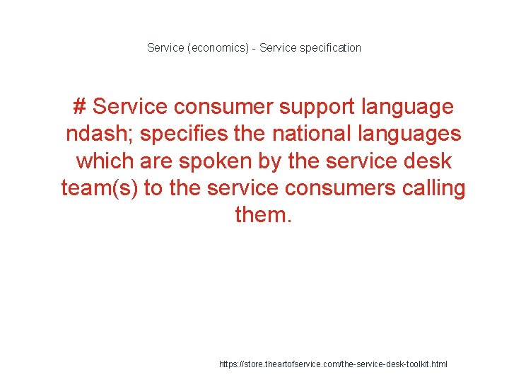 Service (economics) - Service specification 1 # Service consumer support language ndash; specifies the