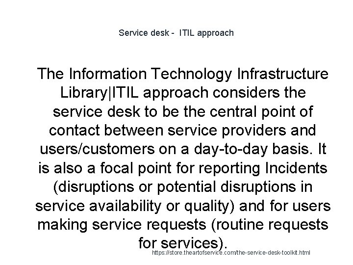 Service desk - ITIL approach 1 The Information Technology Infrastructure Library|ITIL approach considers the