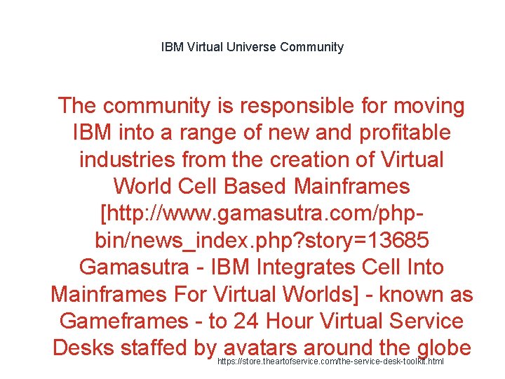 IBM Virtual Universe Community 1 The community is responsible for moving IBM into a