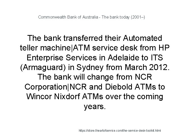 Commonwealth Bank of Australia - The bank today (2001–) The bank transferred their Automated