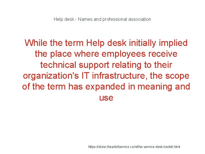 Help desk - Names and professional association 1 While the term Help desk initially