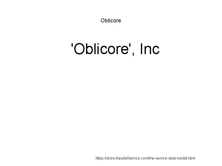 Oblicore 1 'Oblicore', Inc https: //store. theartofservice. com/the-service-desk-toolkit. html 