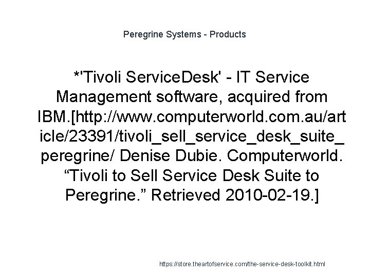 Peregrine Systems - Products *'Tivoli Service. Desk' - IT Service Management software, acquired from