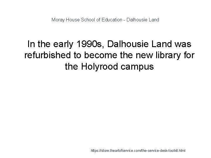 Moray House School of Education - Dalhousie Land 1 In the early 1990 s,