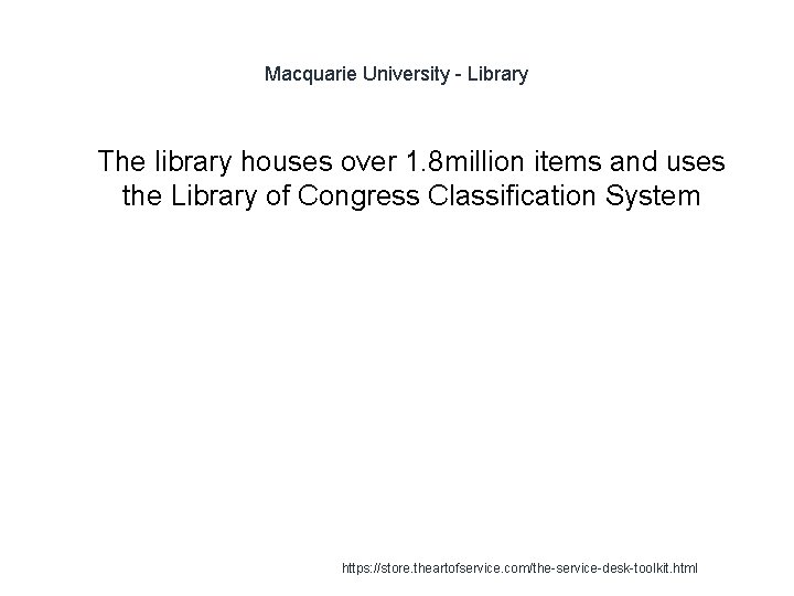 Macquarie University - Library 1 The library houses over 1. 8 million items and