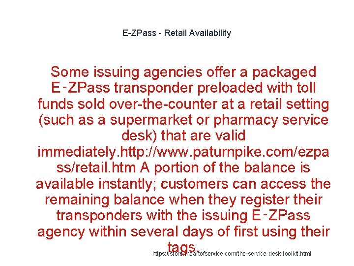 E-ZPass - Retail Availability Some issuing agencies offer a packaged E‑ZPass transponder preloaded with